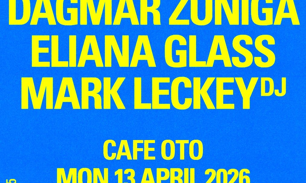 Dagmar Zuniga, Eliana Glass, Mark Leckey (NTS 15)
