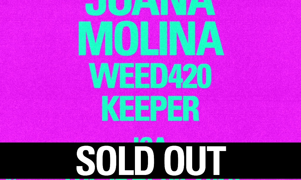 Juana Molina, Weed420, Keeper (NTS 15)