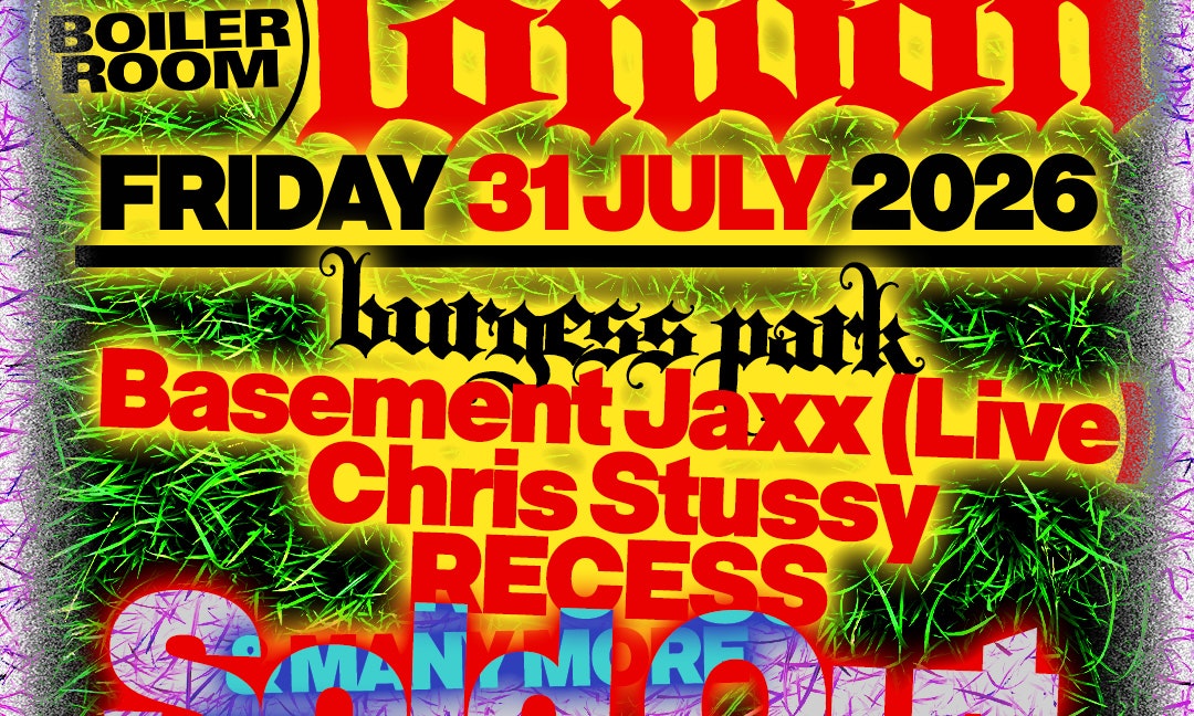 Boiler Room: London (Sold Out)