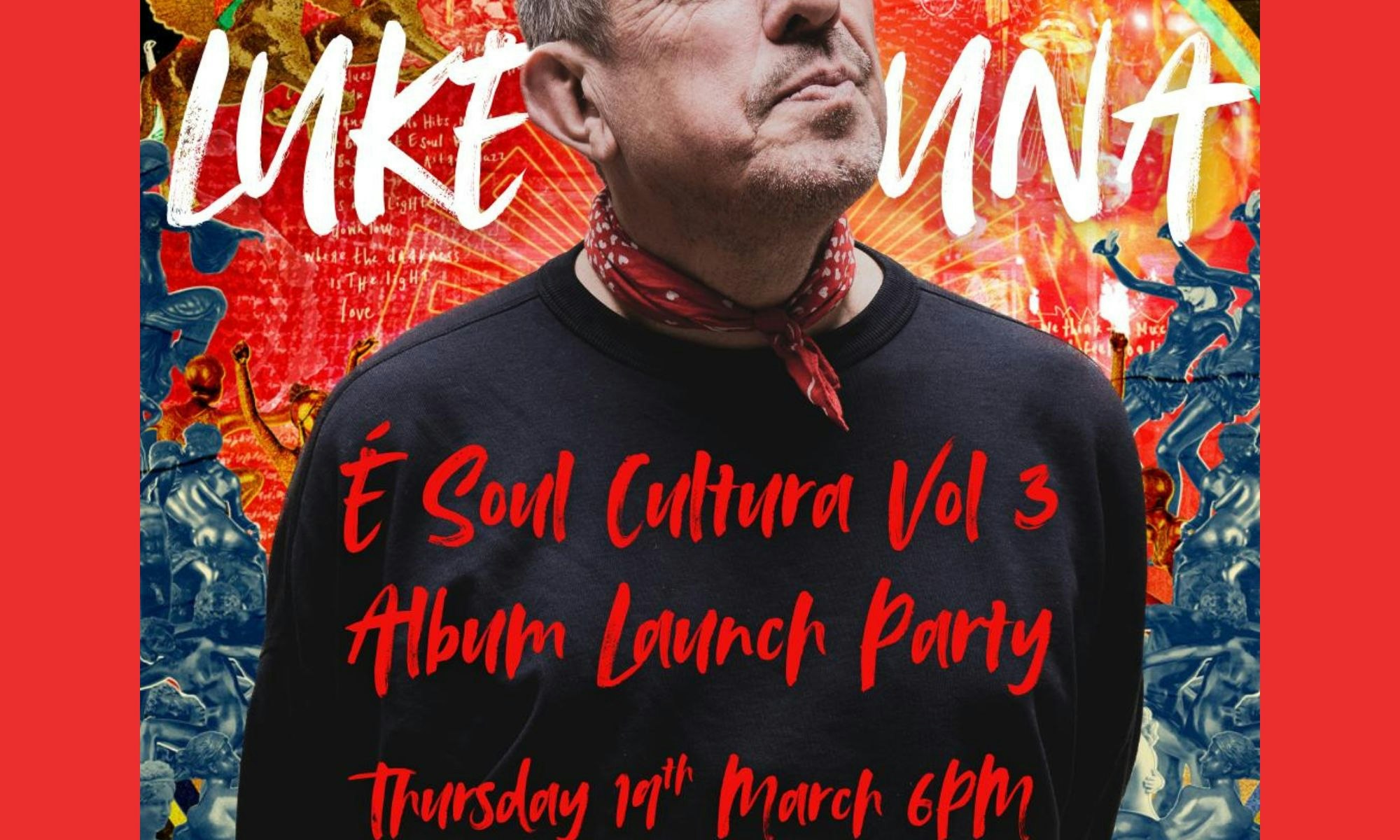 Luke Una Presents É Soul Cultura Vol.3 - Album Release Party
