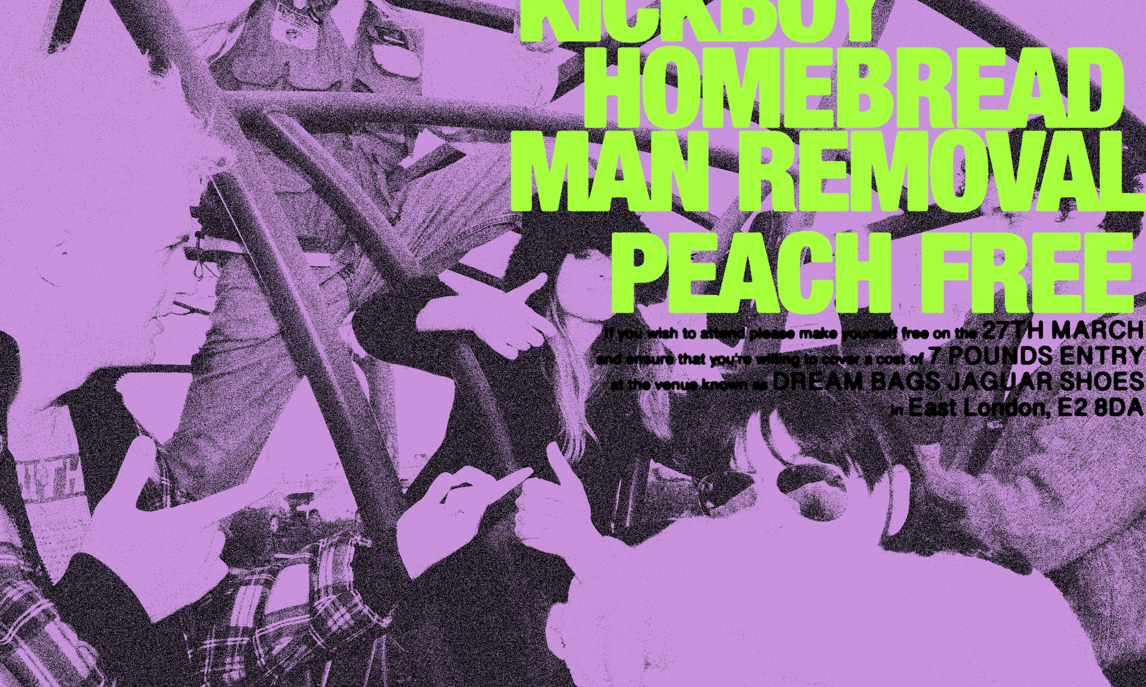 KickBoy, Homebread, Man Removal and Peach Free