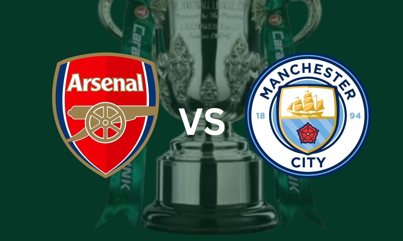 CARABAO CUP FINAL: ARSENAL VS MAN CITY
