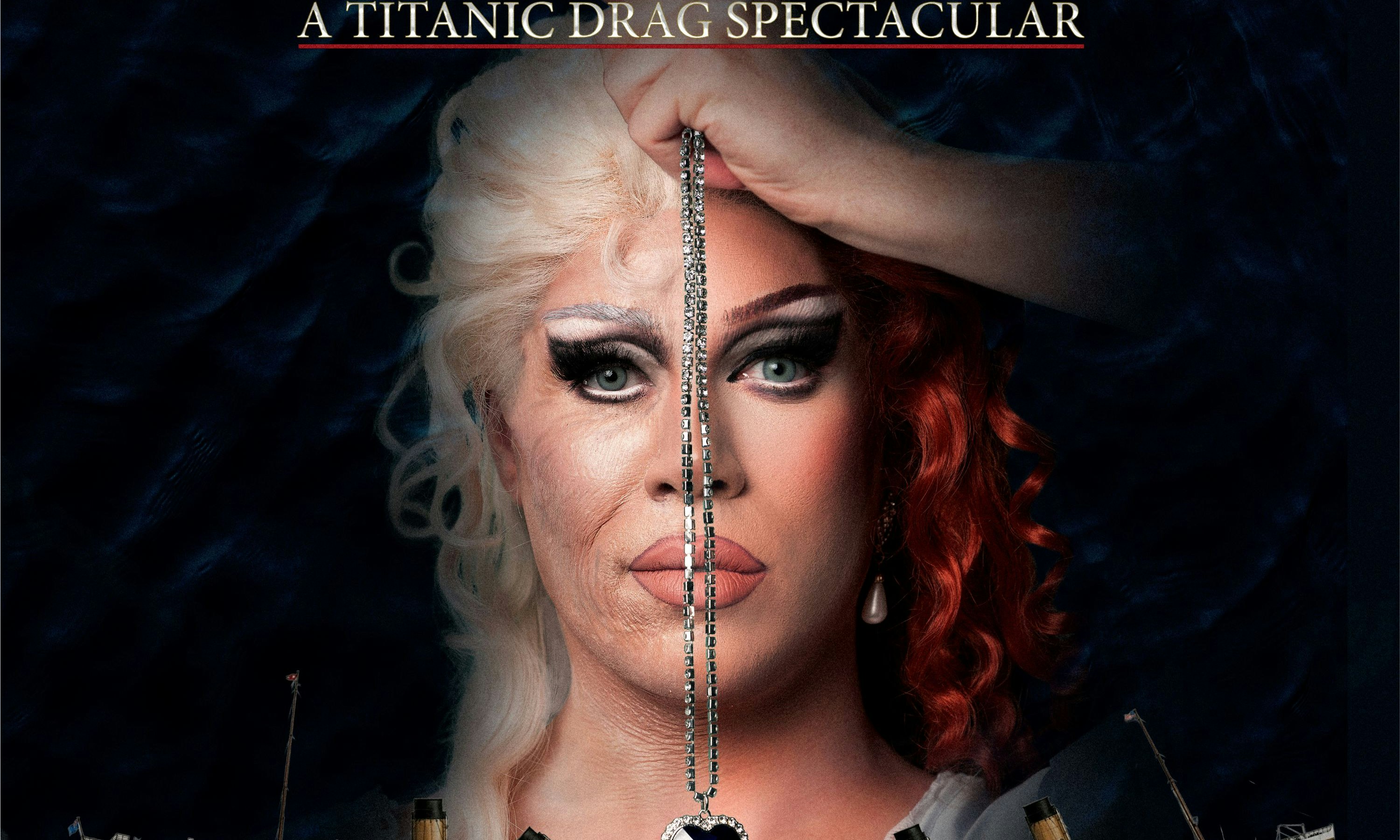 IT'S BEEN 84 YEARS: A Titanic Drag Spectacular