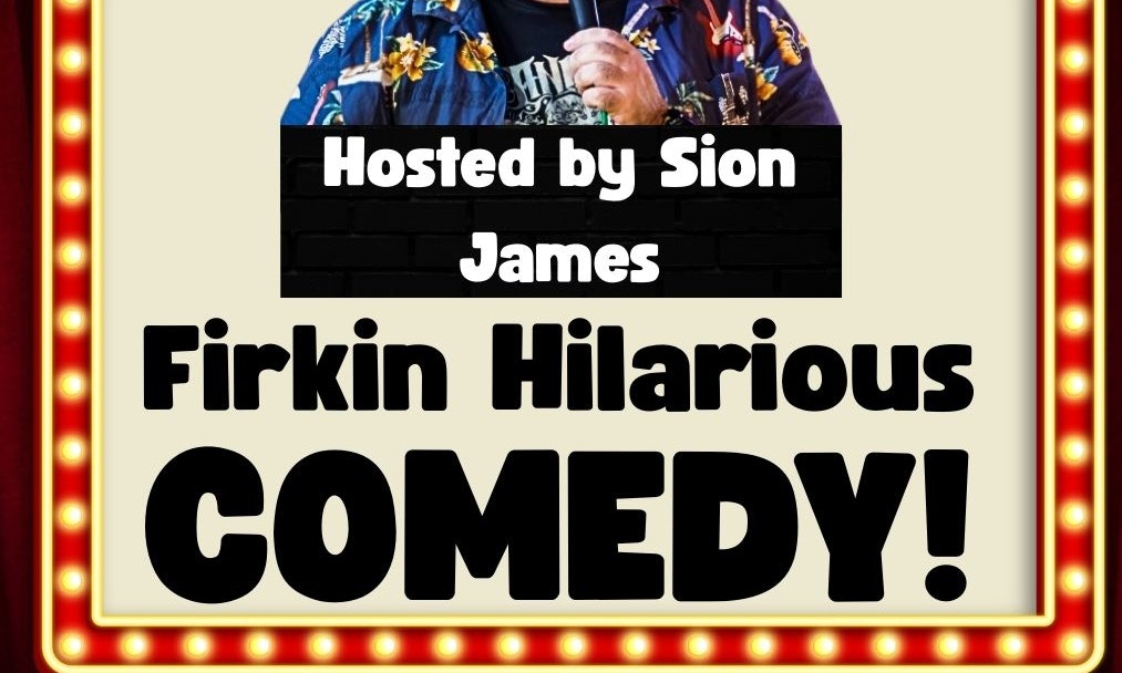 Firkin' Hilarious Comedy!