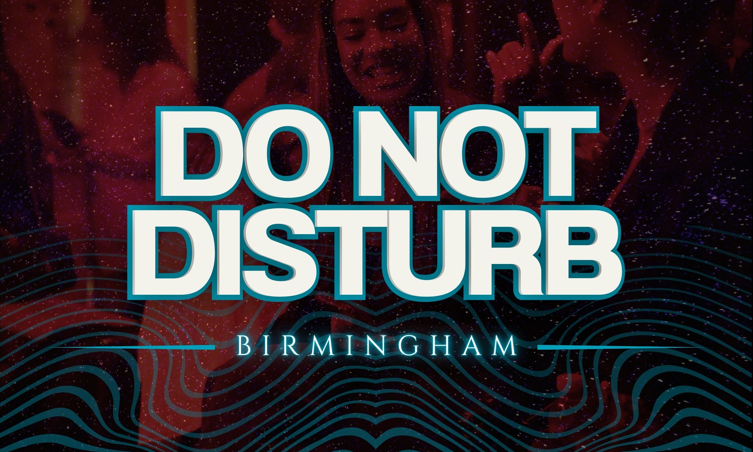 DO NOT DISTURB: Birmingham
