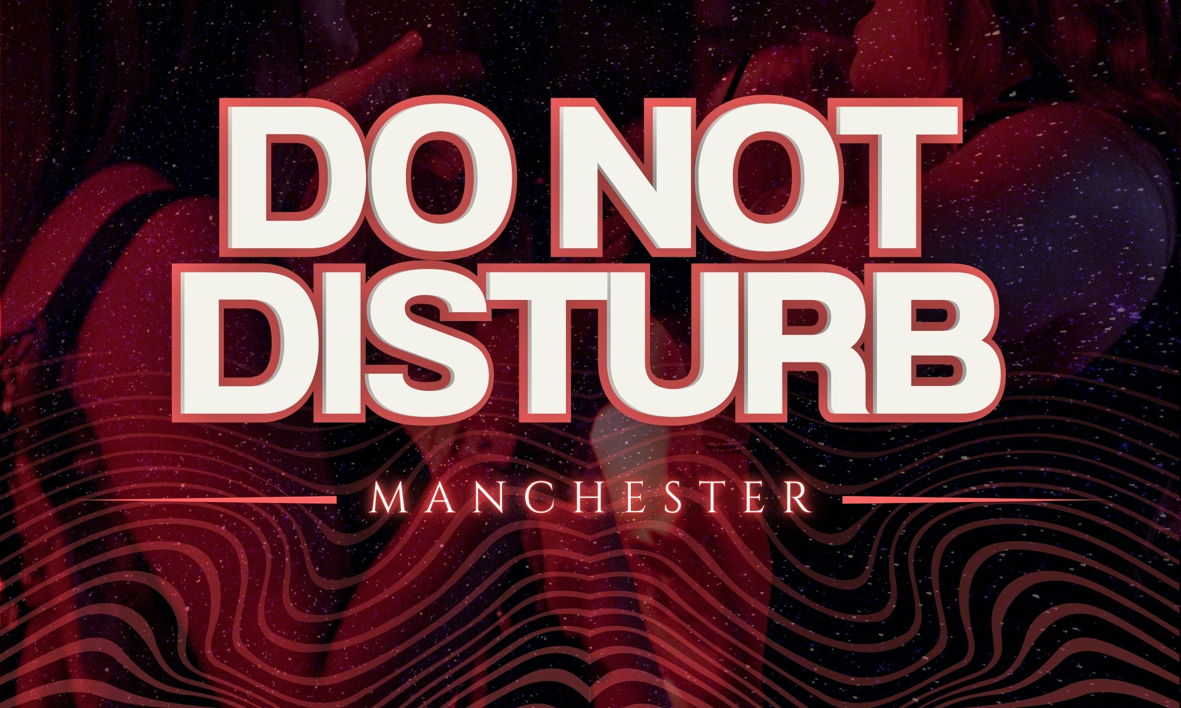 DO NOT DISTURB: Manchester
