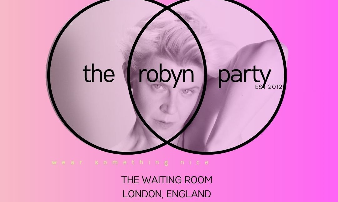 This Party Is Killing You! The Robyn Party