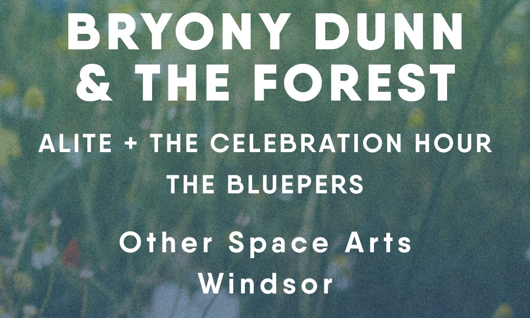 Bryony Dunn & The Forest + Alite + The Celebration Hour + The Bluepers