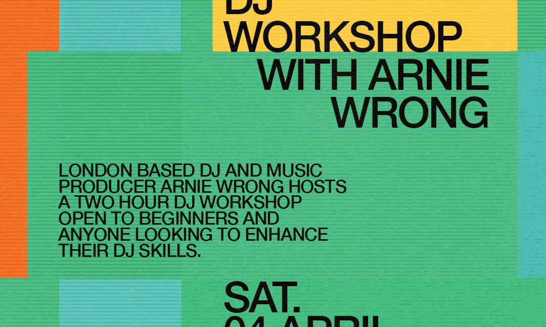 DJ Workshop With Arnie Wrong