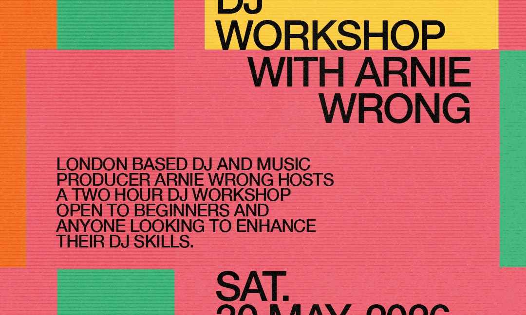 DJ Workshop With Arnie Wrong