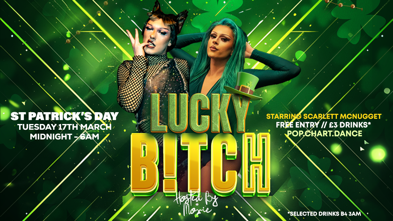 LUCKY B!TCH - ST PATRICK'S DAY SPECIAL - FREE ENTRY (FREE SHOT WITH TICKET)