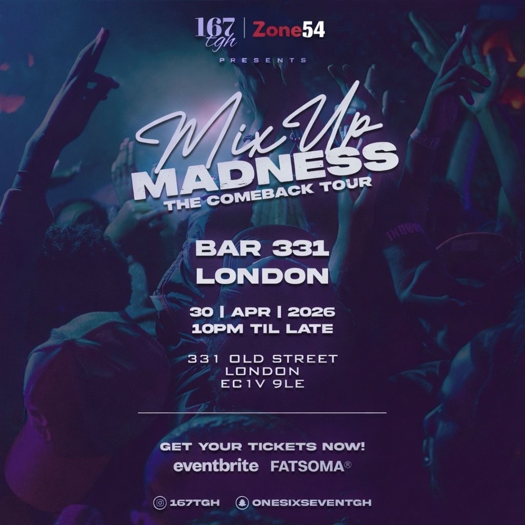 167tgh & Zone54 Presents, MixUp Madness!: The Comeback Tour (LONDON)