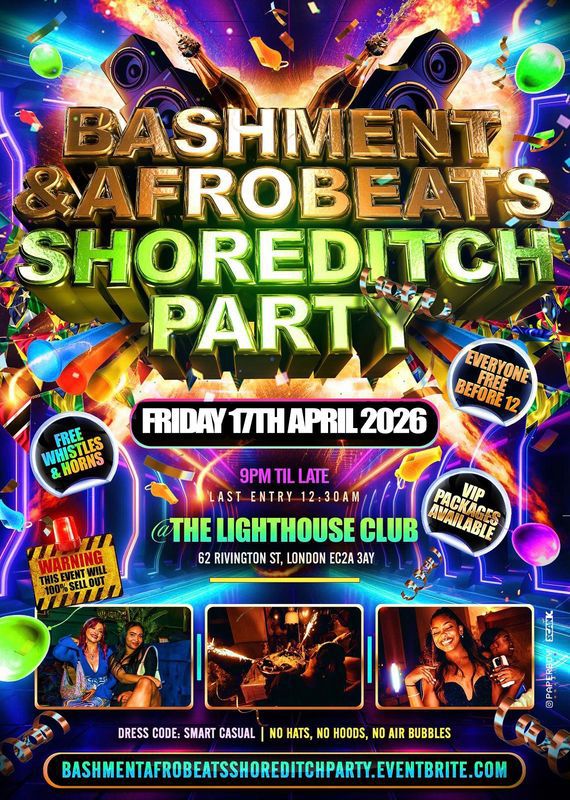 Bashment & Afrobeats Shoreditch Party - Everyone Free Before 12AM