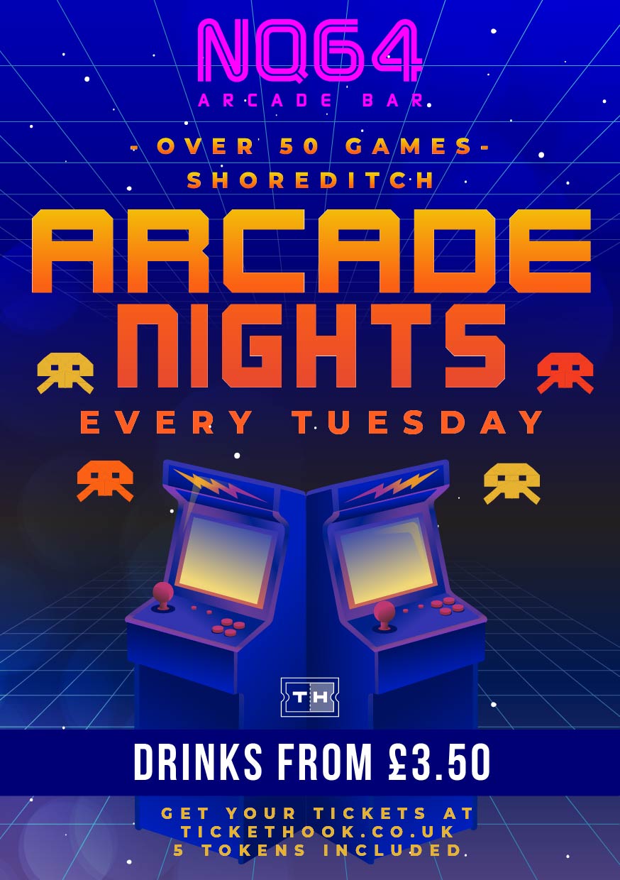 Arcade Night @ NQ64 Shoreditch Tuesday 21st April