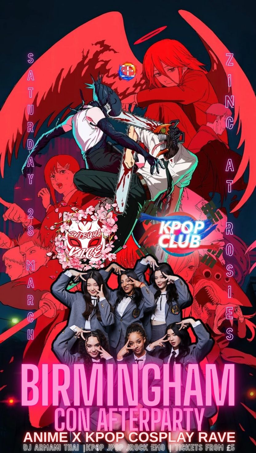 BIRMINGHAM Anime X KPop Rave: MegaCon Afterparty with DJ ARMANI THAI: Shibuya Vice X KPop | Anime OST JPop JRock Vocaloid HyperPop Emo Nightcore | £5 Tickets for Society Members & Dance teams | 28/3/26