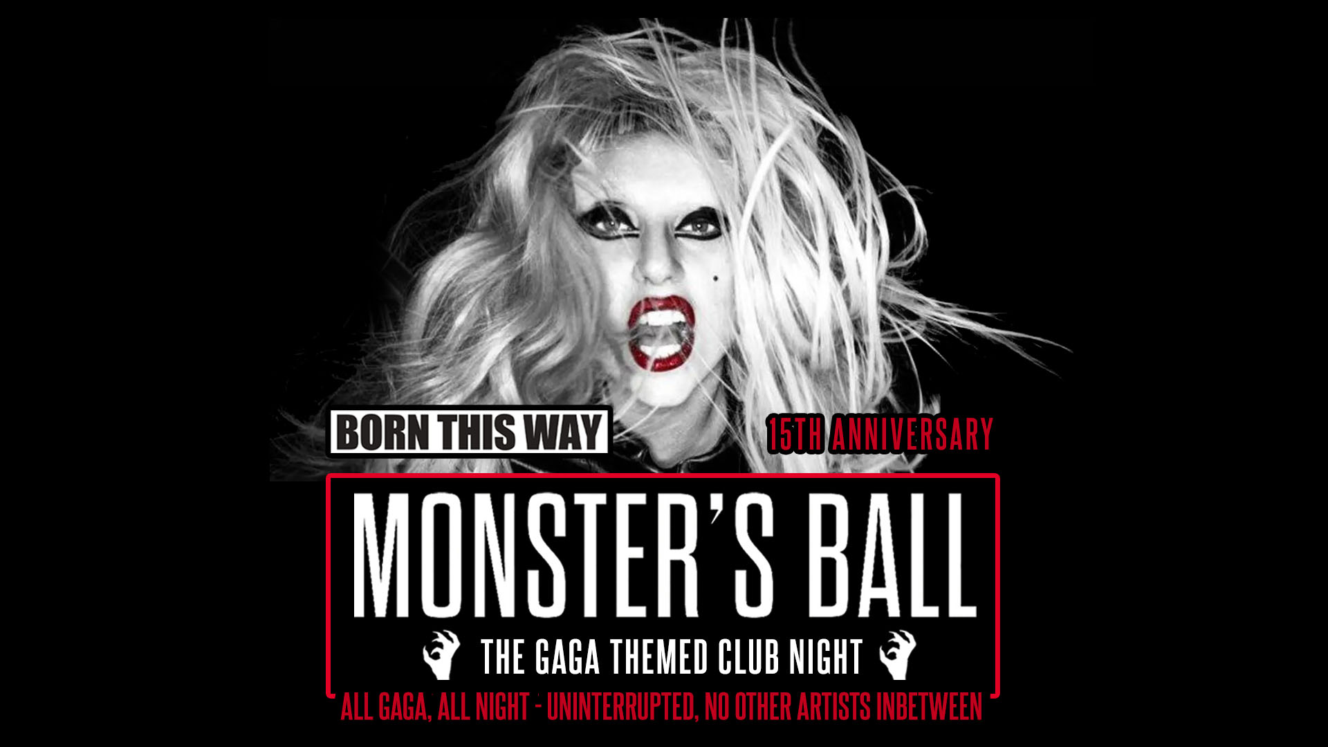 Monster's Ball: BORN THIS WAY 15TH ANNIVERSARY (GAGA'S 40TH BIRTHDAY) - Lady Gaga Club Night (London) - SOLD OUT