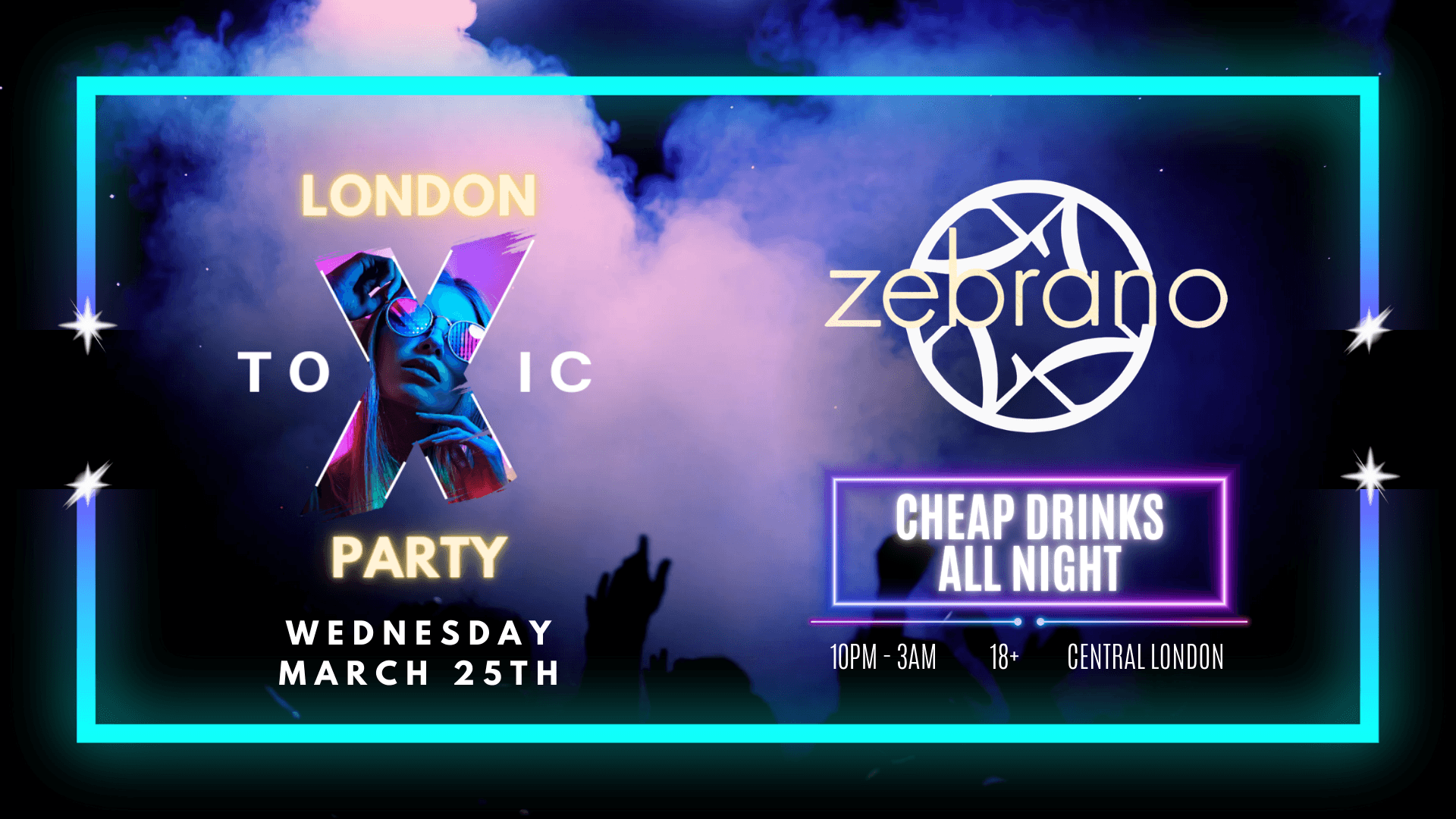 London Toxic Party - Soho Zebrano - Wednesday