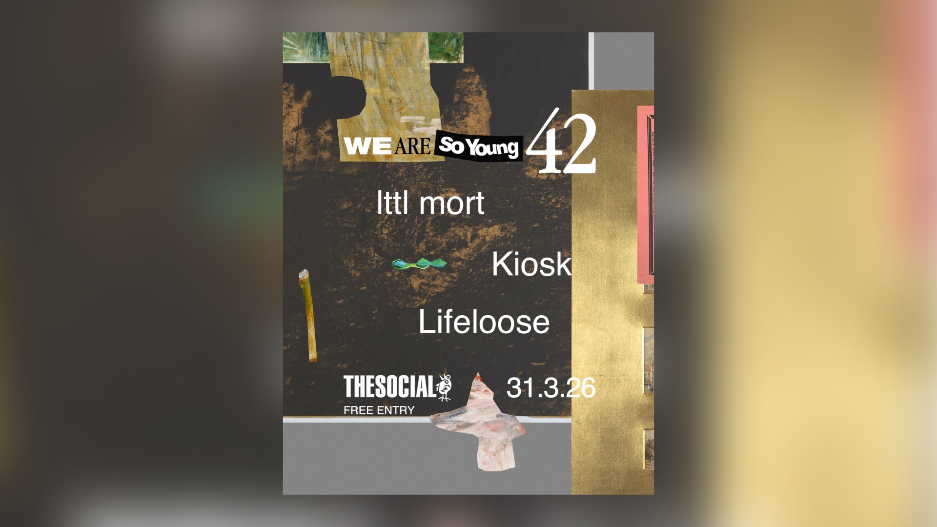 We Are So Young 42: lttl mort + KiosK + Lifeloose