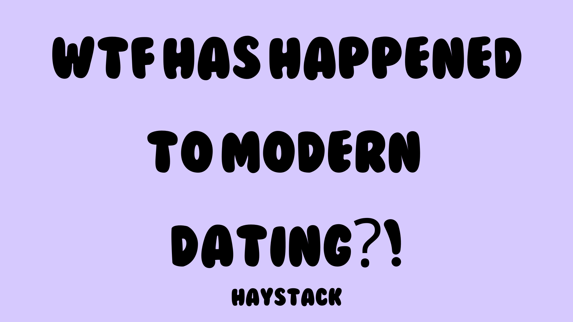 WTF HAS HAPPENED TO MODERN DATING?! | THURSDAY 26TH MARCH | SOUTHBANK, LONDON