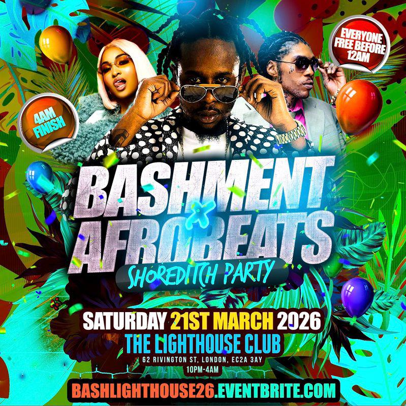 Bashment x Afrobeats Shoreditch Party - Everyone Free Before 12AM