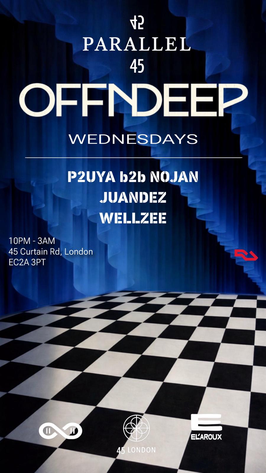 OFFNDEEP @ PARALLEL 45 WEDNESDAY 29TH APRIL