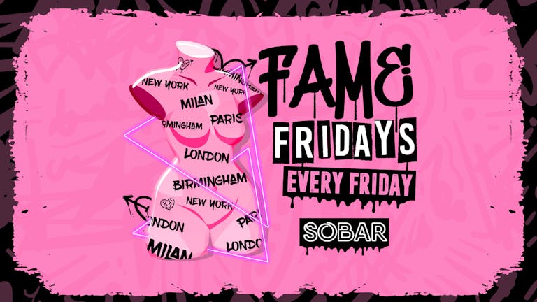 SOBAR FAME FRIDAYS - RNB - HIP HOP - BASHMENT ALL NIGHT LONG!