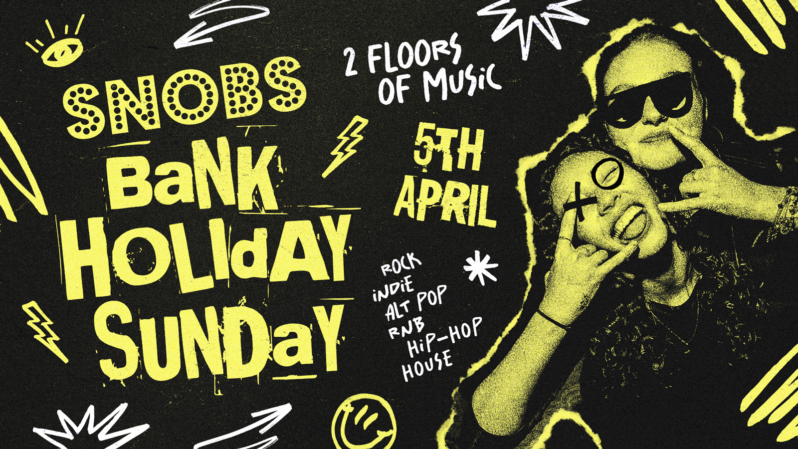 Snobs Bank Holiday Banger - Sunday 5th April