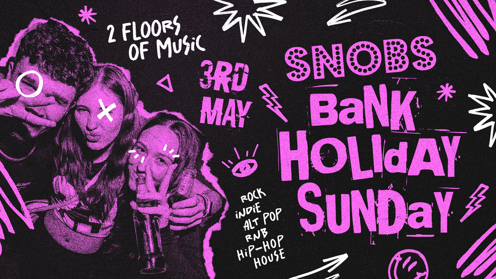 Snobs Bank Holiday Banger @ Snobs Birmingham 🤟03/05