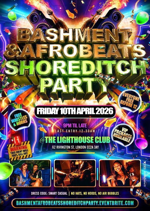 Bashment & Afrobeats Shoreditch Party - Everyone Free Before 12AM