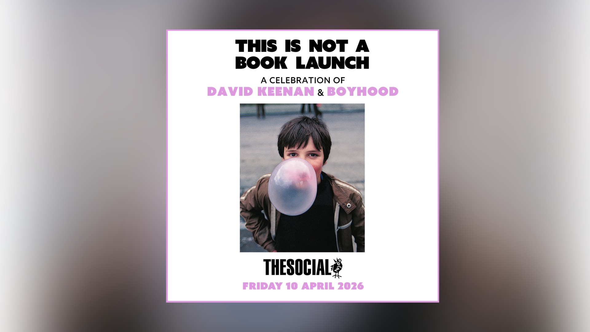 THIS IS NOT A BOOK LAUNCH: A Celebration of David Keenan and Boyhood
