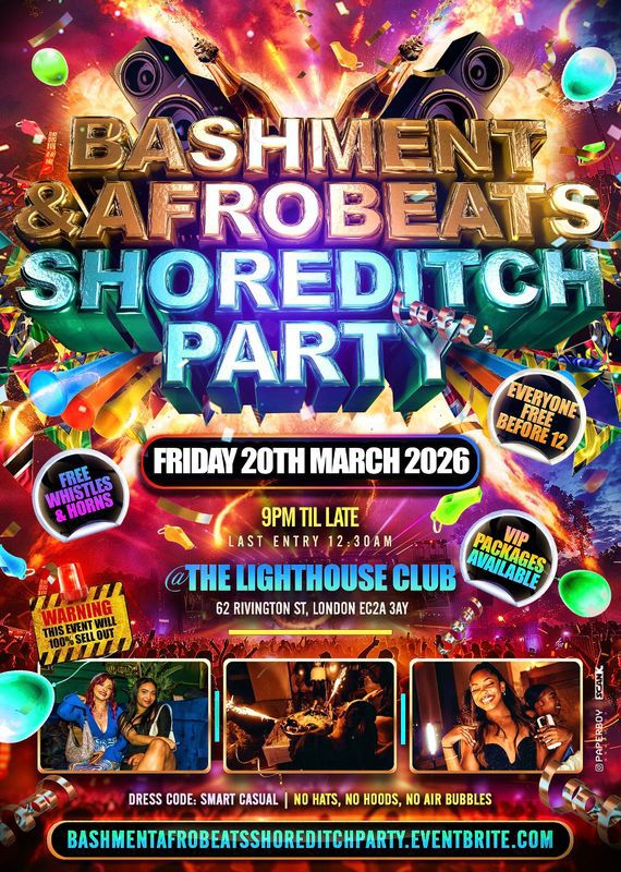 Bashment & Afrobeats Shoreditch Party - Everyone Free Before 12AM