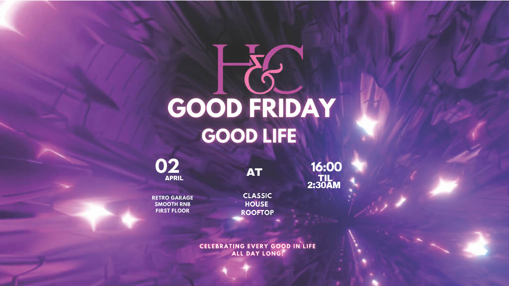 HENMAN & COOPER PRESENTS "GOOD LIFE" on Good Friday - Birmingham
