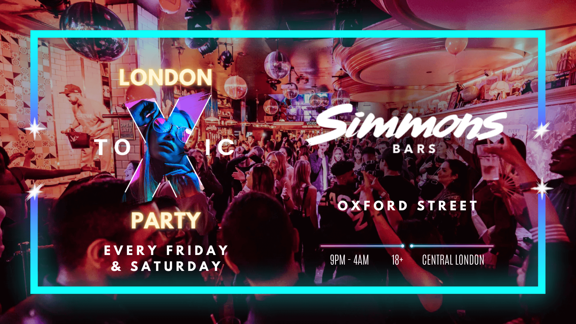London Toxic Party - Simmons Bar Oxford Street - Friday