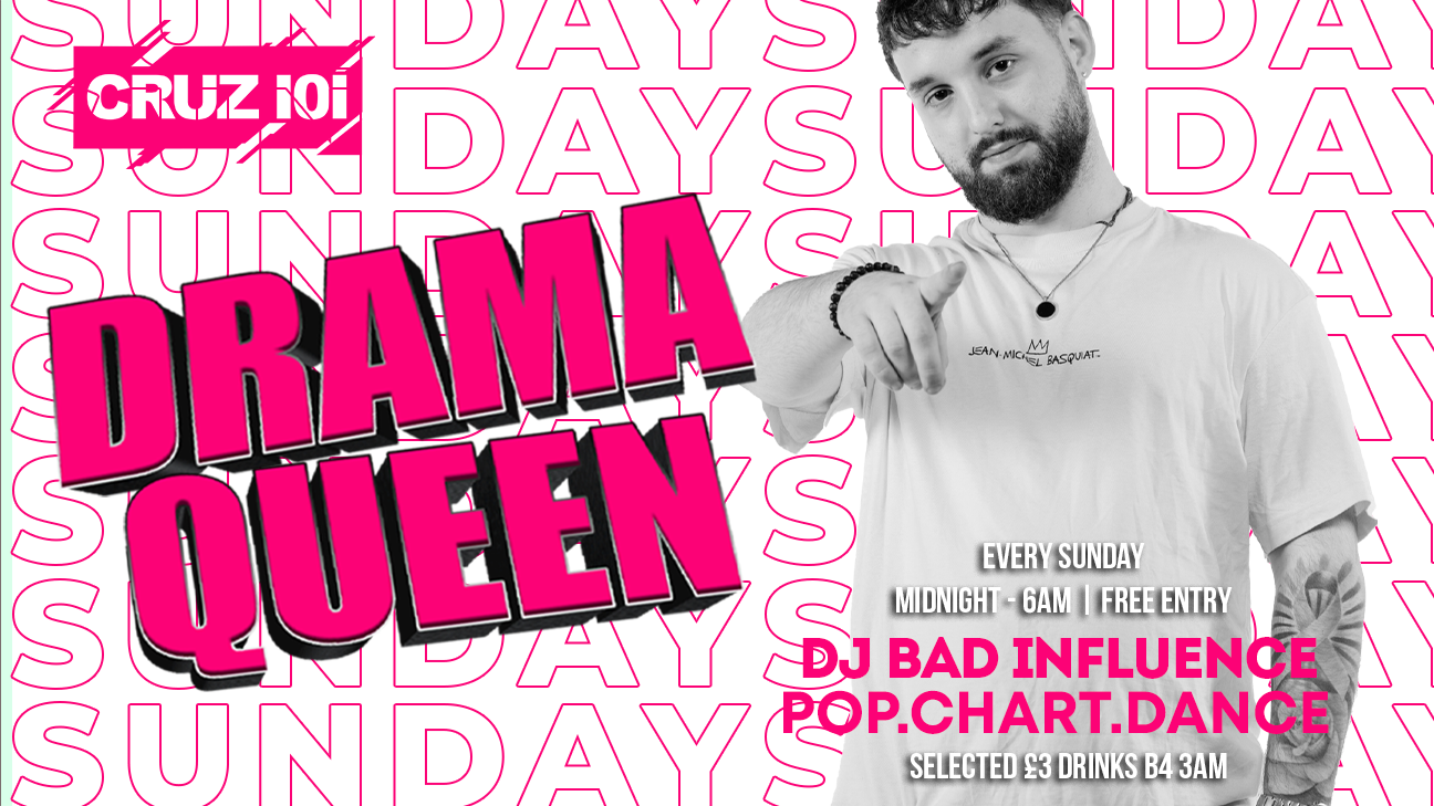 DRAMA QUEEN - EVERY SUNDAY - FREE ENTRY