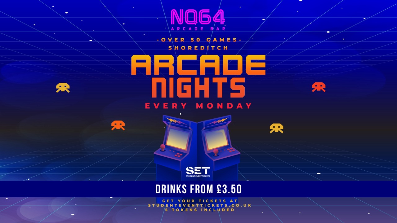 Arcade Nights @ NQ64 Shoreditch Monday 30th March