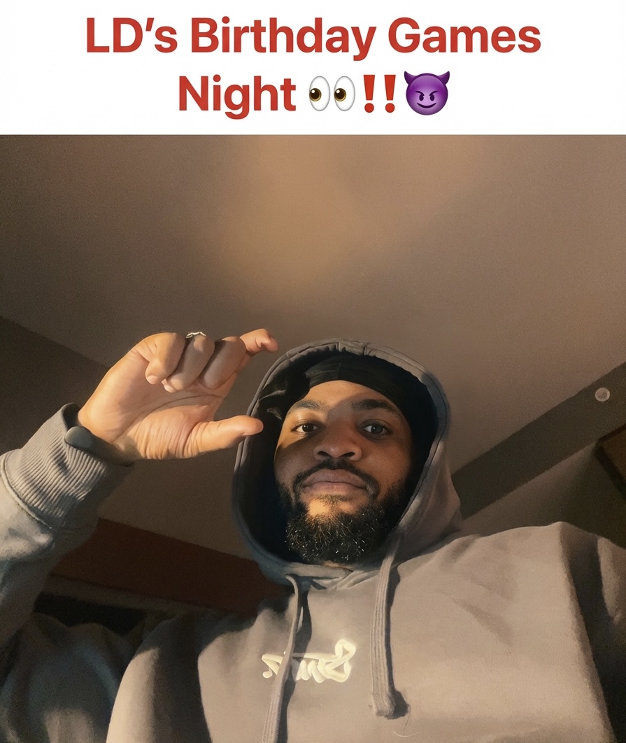 LD’s Birthday Games Nighttt ‼️🎉🙂↕️🔞