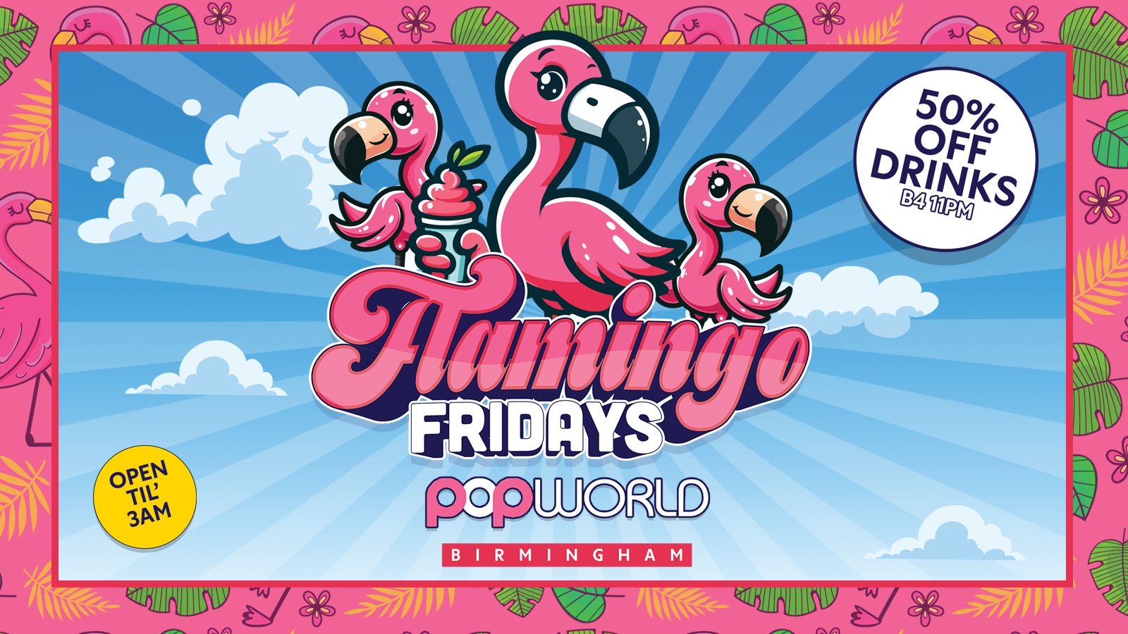 🦩FLAMINGO FRIDAYS POPWORLD BIRMINGHAM OPEN TILL 3AM