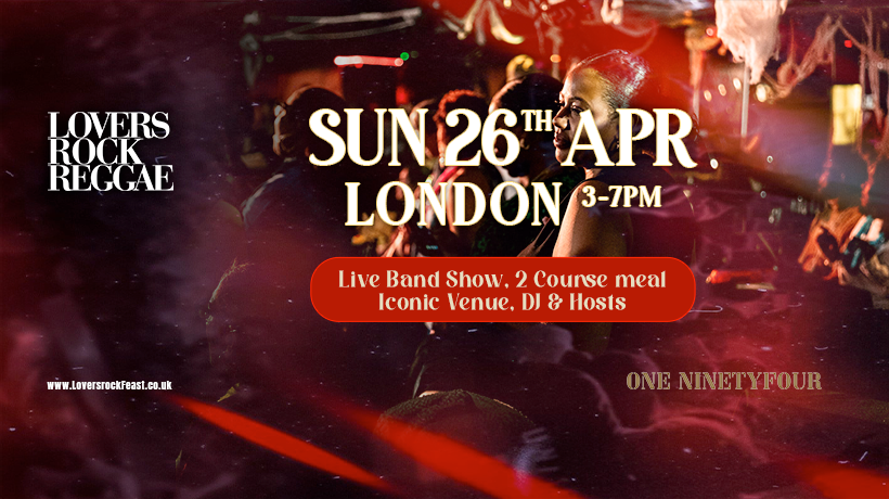 Lovers Rock Reggae - Sunday Roast - Sun 26th April