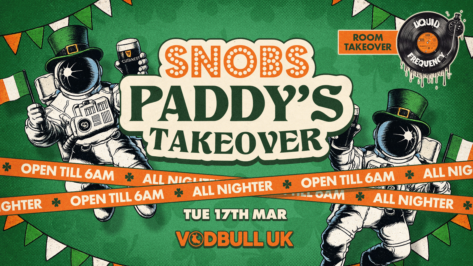 Snobs St Paddy's Day Takeover ☘️ALL-NIGHTER☘️ @ Snobs Birmingham [FINAL TICKETS!]