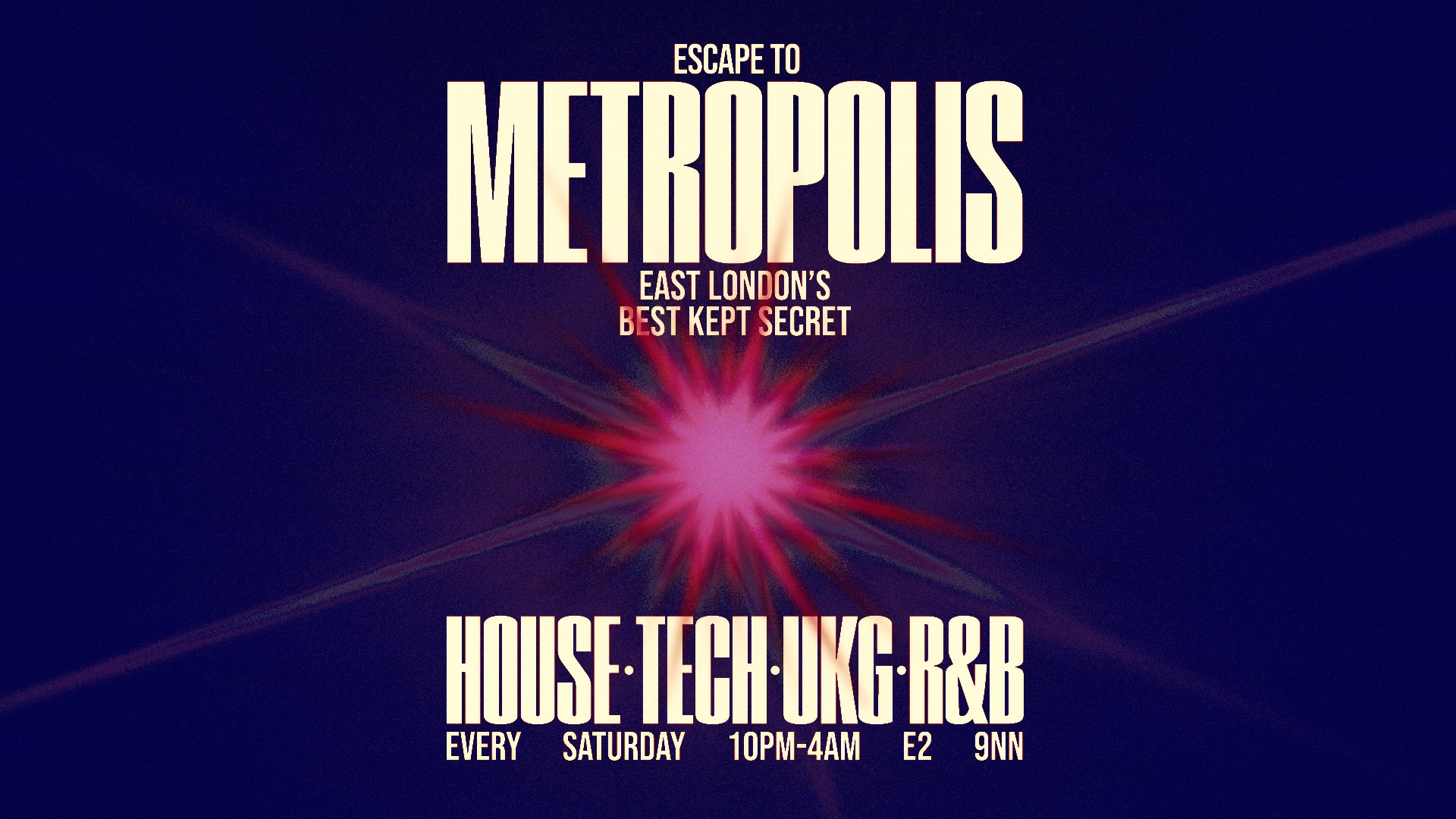Escape To Metropolis: House, Tech, UK Garage & R&B - Every Saturday
