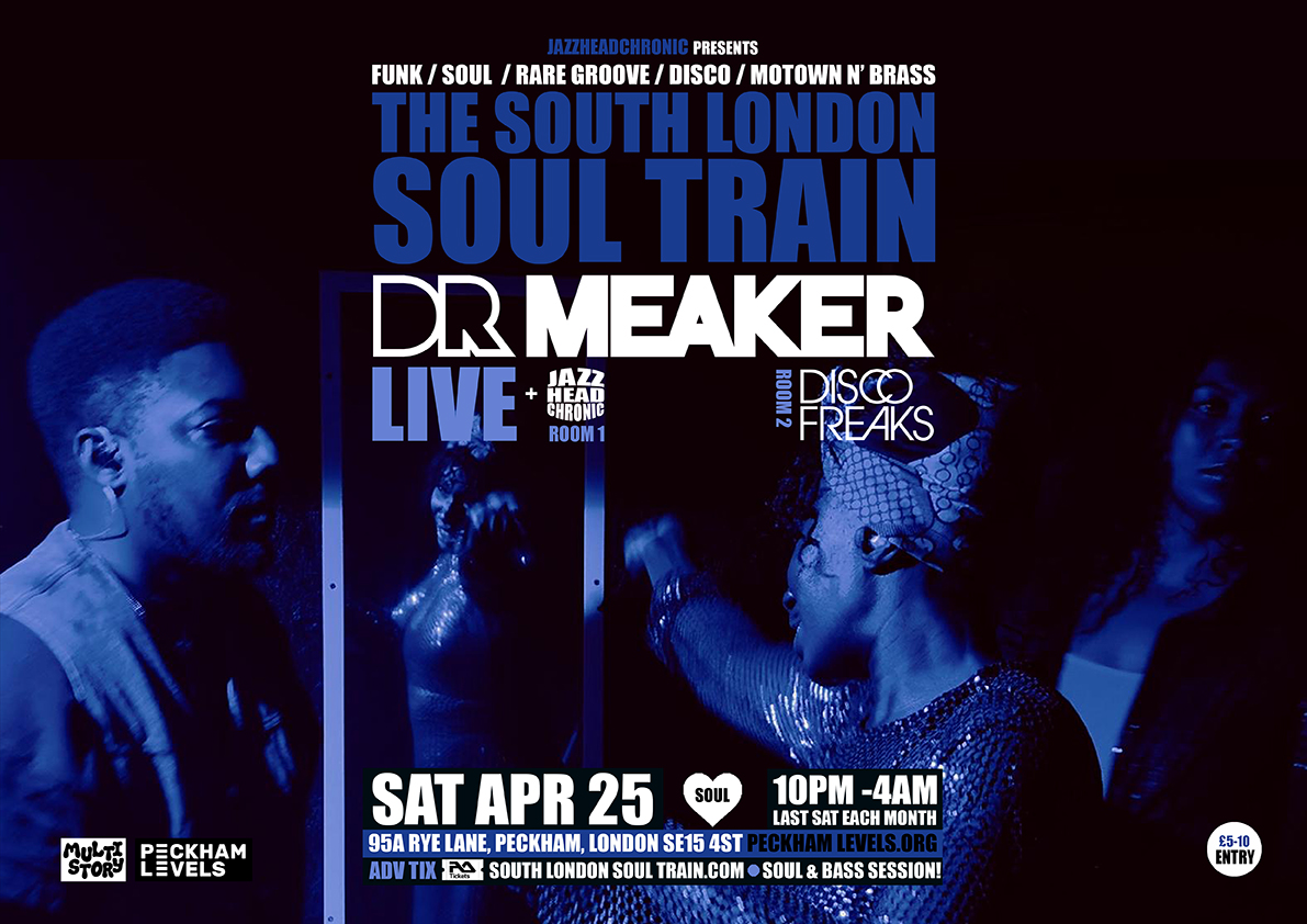 The South London Soul Train with Dr Meaker (Live) + More in 2 rooms