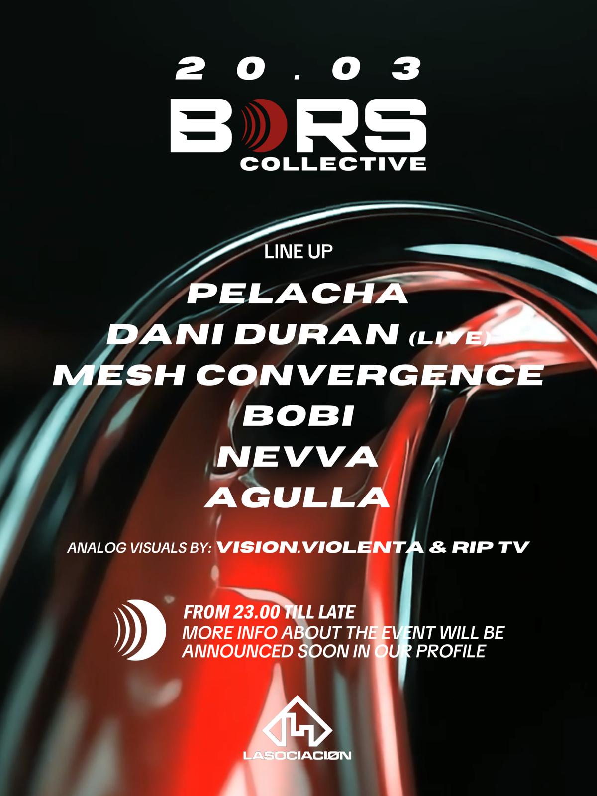 Bors Collective @ Lasociaciøn w/ Pelacha + Dani Durán (live) + Mesh Convergence + Bobi + more