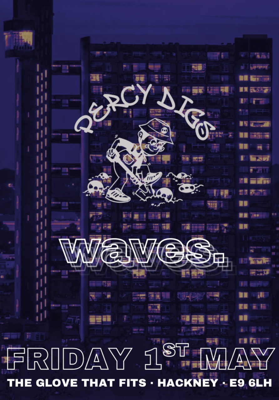 Percy Digs x Waves - Line Up TBA