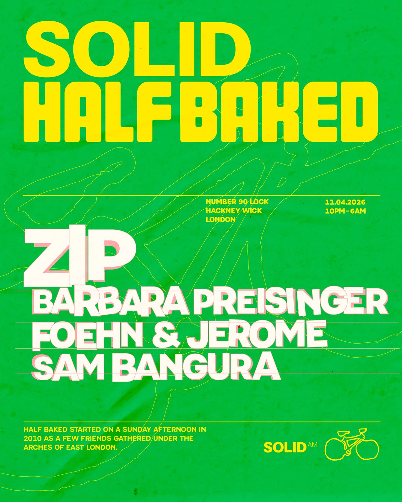 Half Baked London W/ Zip, Barbara Preisinger, Foehn & Jerome + Sam Bangura