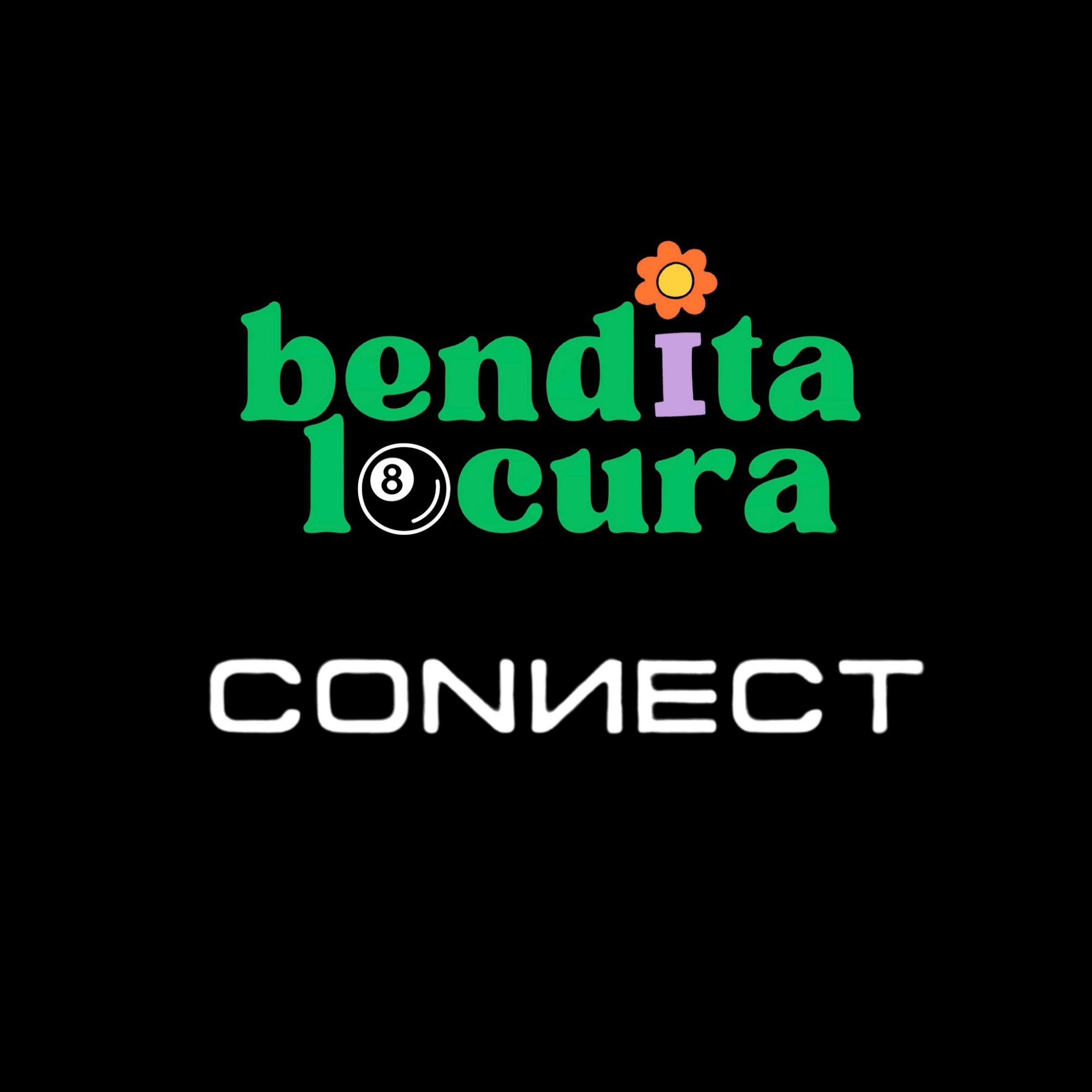 BENDITA LOCURA × CONNECT