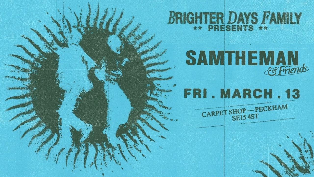 Brighter Days Family presents: Samtheman & friends