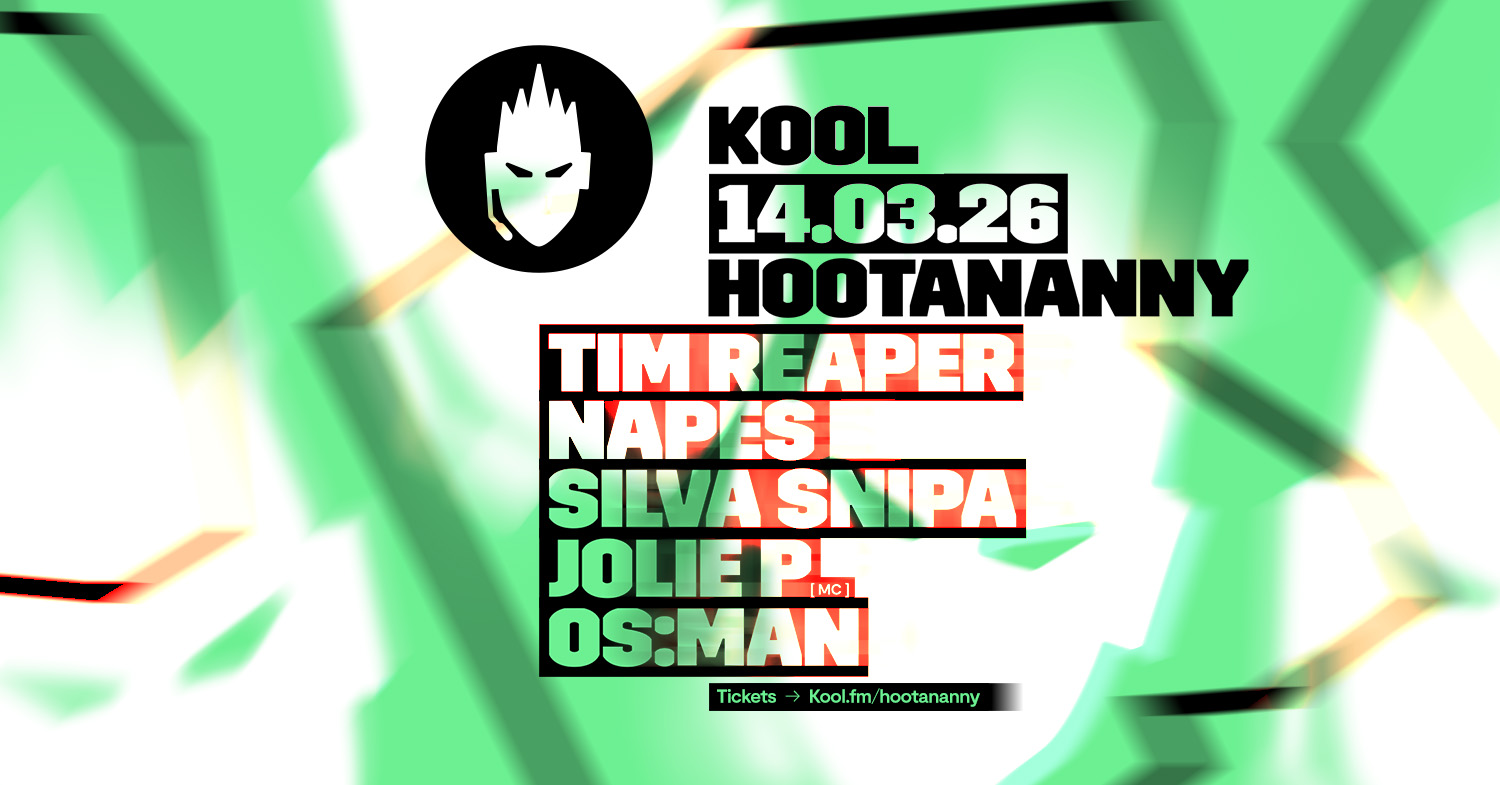 KOOL FM x Hootananny Brixton: Tim Reaper, Napes, Silva Snipa, Jolie P