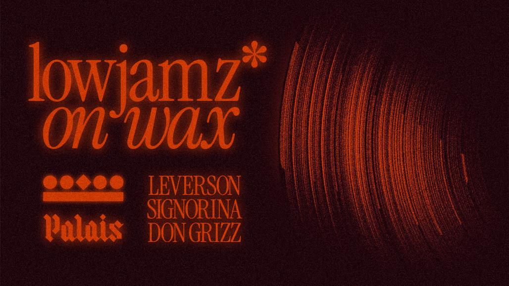 Ballroom at Palais: lowjamz on wax
