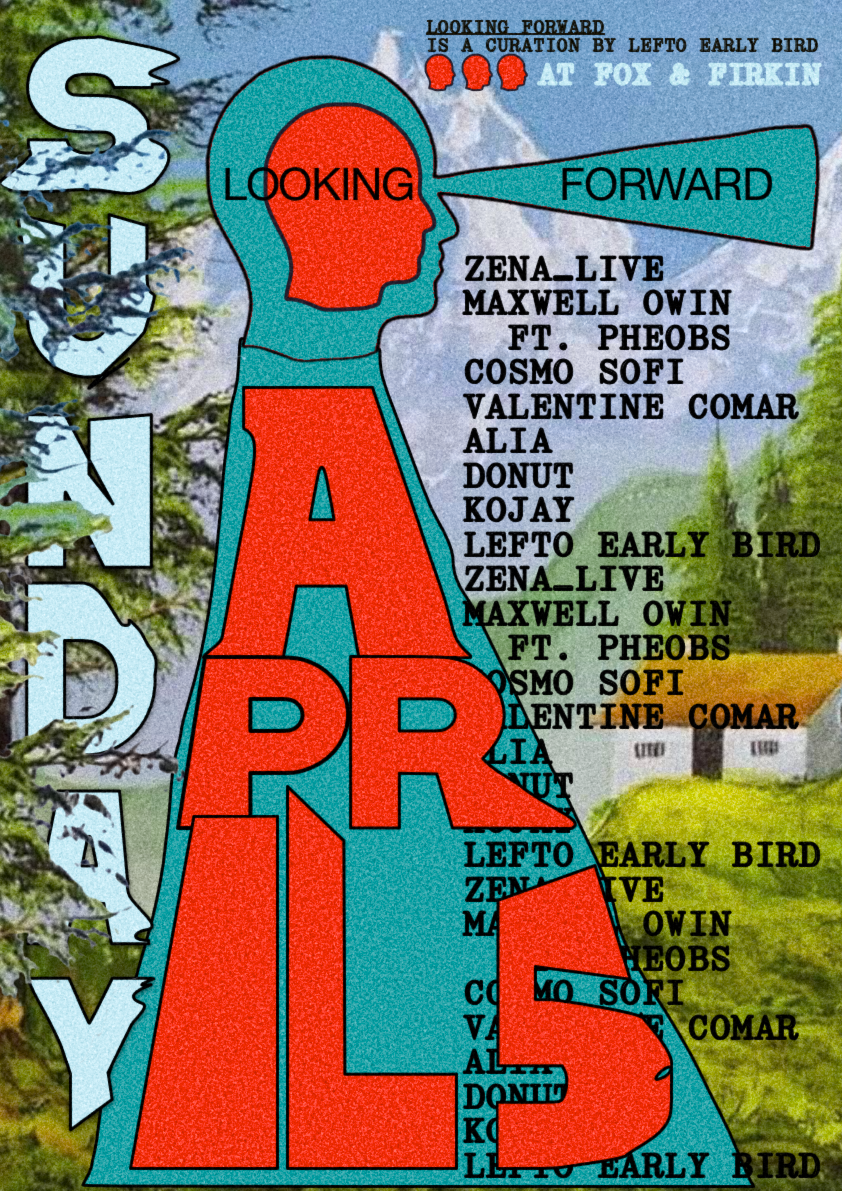 LOOKING FORWARD – A Lefto Early Bird Curation – Day & Night Takeover