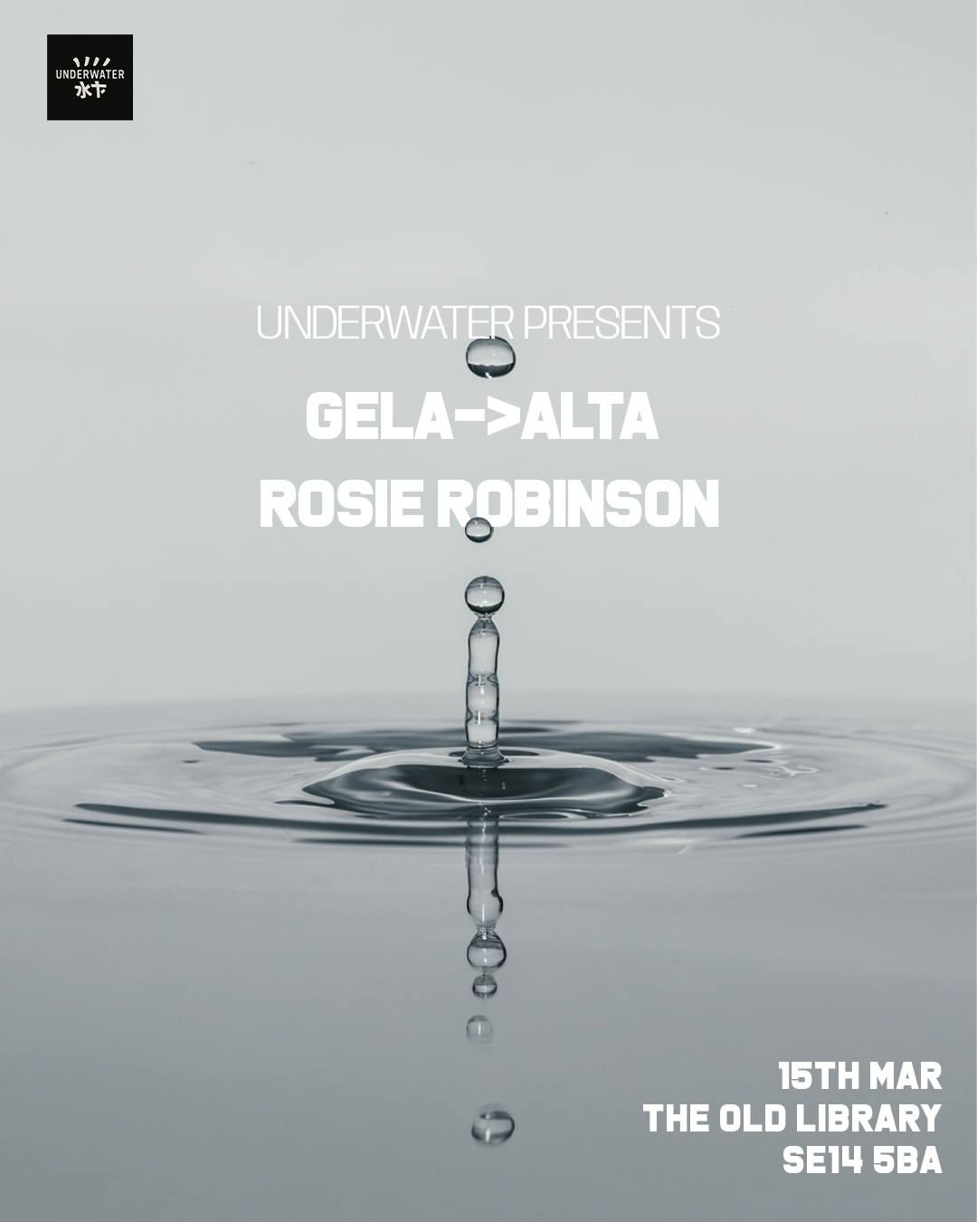 Underwater presents #4: Gela->alta & Rosie Robinson